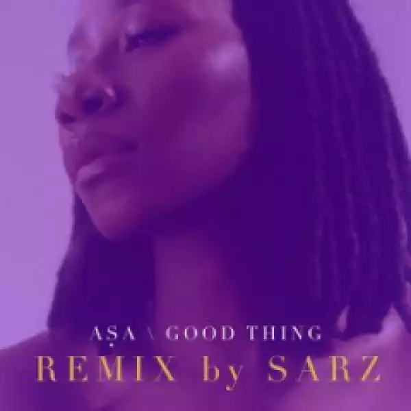 Sarz - Good Thing (Remix) ft Asa